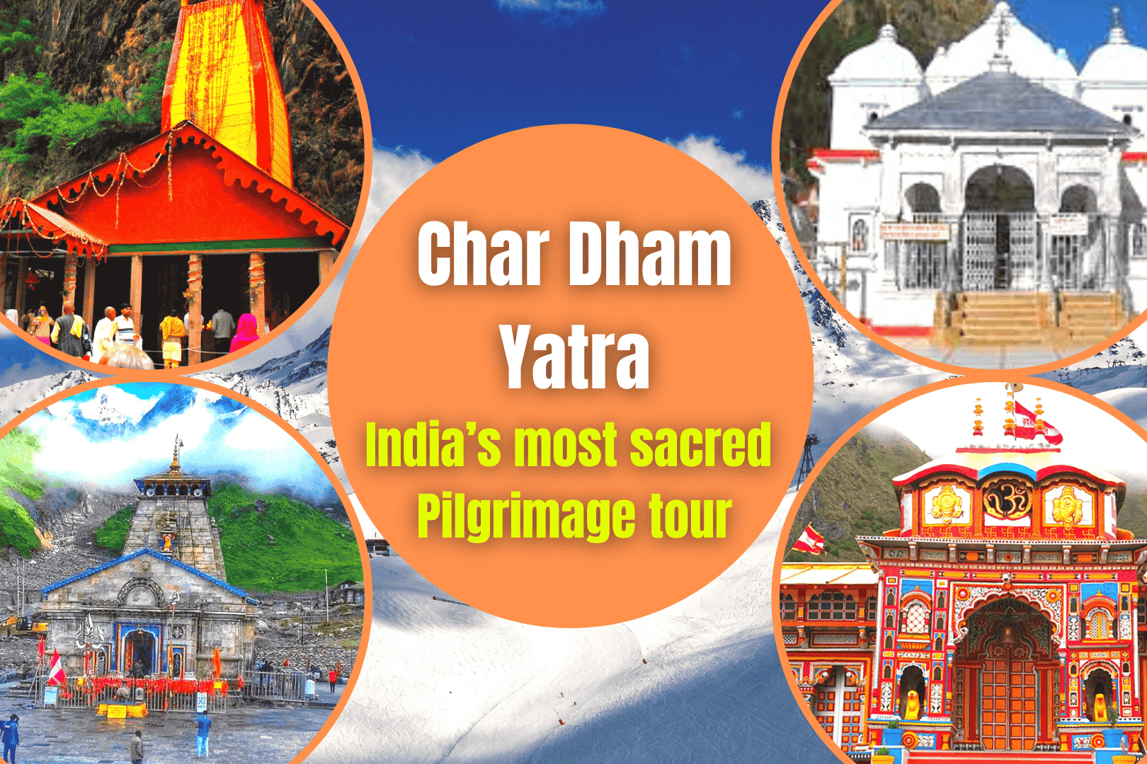 Char Dham Yatra: The most sacred pilgrimage tour of India