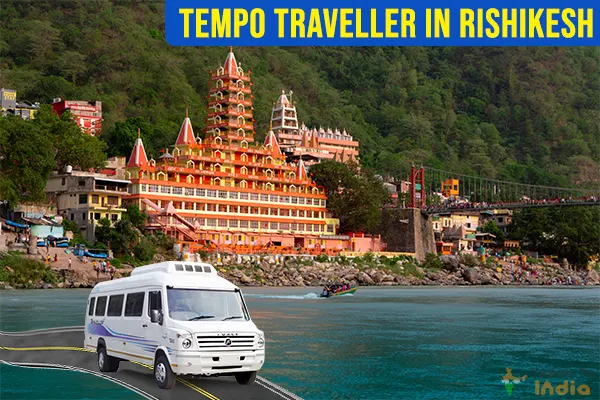 Tempo Traveller on Rent in Rishikesh Tempo Traveller on Rent in Rishikesh