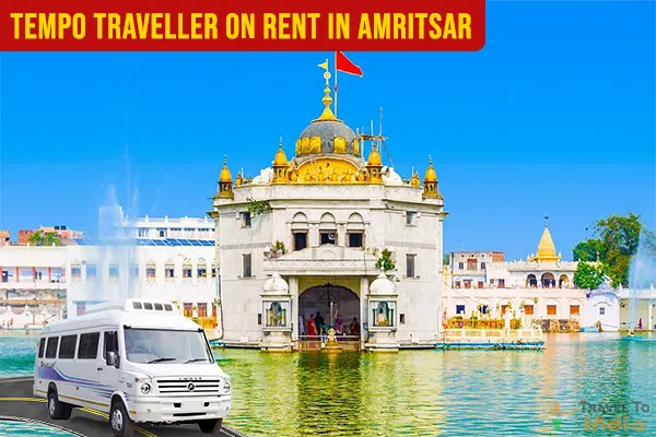 Tempo Traveller on Rent in Amritsar Tempo Traveller on Rent in Amritsar