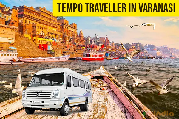 Tempo Traveller on Rent in Varanasi Tempo Traveller on Rent in Varanasi